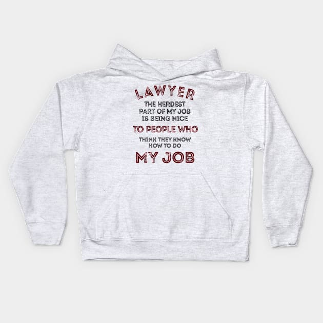 Lawyer, my job Kids Hoodie by C_ceconello